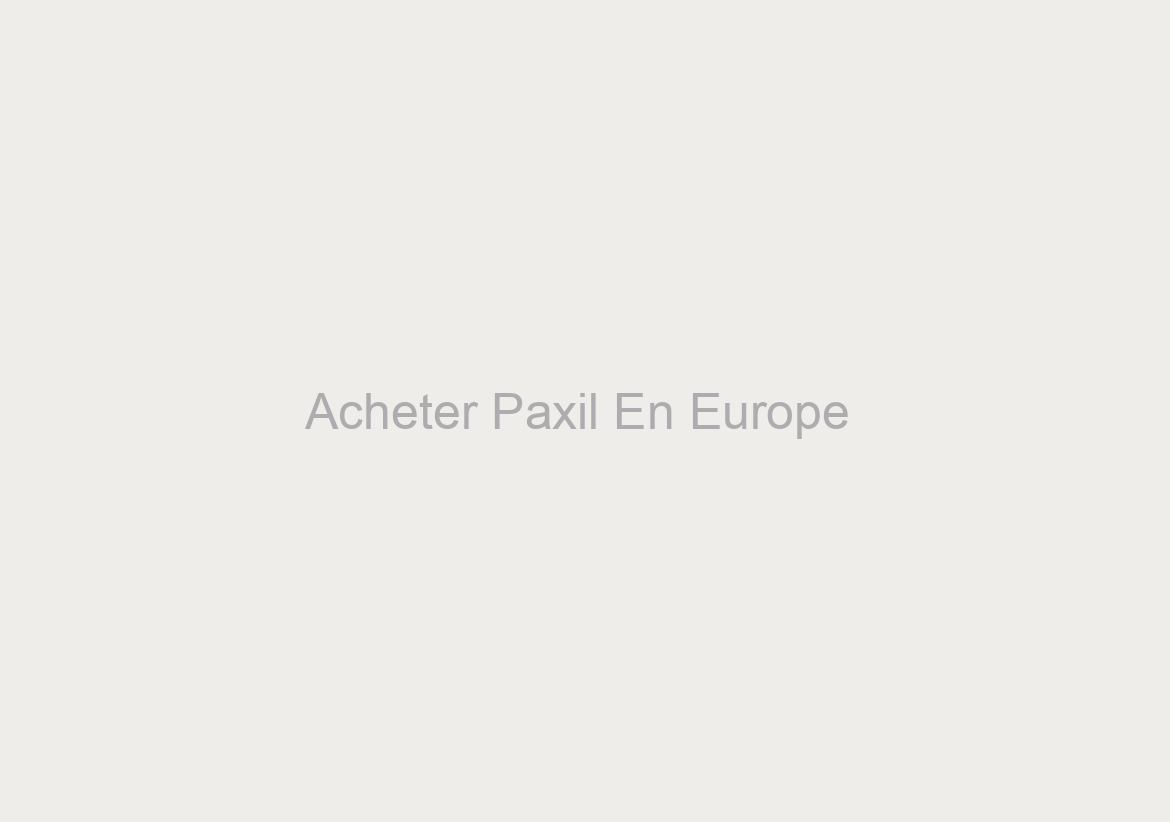 Acheter Paxil En Europe / Meilleur prix et de haute qualité / Payer Par Carte Visa